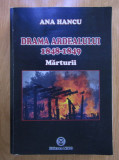 Ana Hancu - Drama Ardealului 1848-1849. Marturii cu dedicatia autoarei