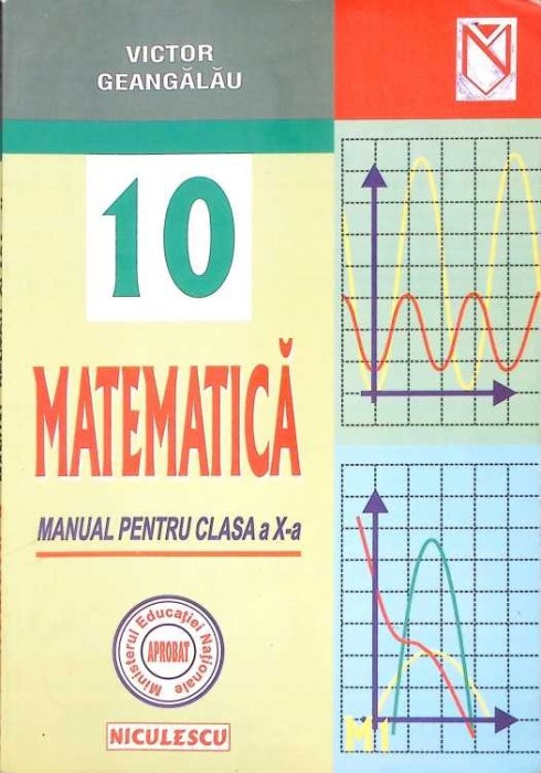 MATEMATICA MANUAL PENTRU CLASA A X-A-VICTOR GEANGALAU-272145