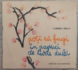 Poti sa fugi in papuci de turte dulci - Carmen Firan// ilustratii Constantin Piliuta