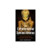 The Extraterrestrial Species Almanac: The Ultimate Guide to Greys, Reptilians, Hybrids, and Nordics