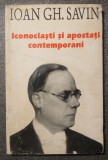 Ioan Gh. Savin - Iconoclaști și apostați contemporani (1995) (uzată!)