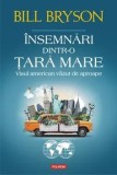 Cumpara ieftin Insemnari dintr-o tara mare. Visul american vazut de aproape/Bill Bryson