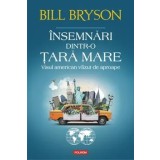 Insemnari dintr-o tara mare. Visul american vazut de aproape/Bill Bryson