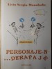 Personaje-n... Derapaje. Epigrame - Liviu Sergiu Manolache, Editura PIM, 2009, Poezie Rom&acirc;nească