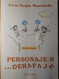 Personaje-n... Derapaje. Epigrame - Liviu Sergiu Manolache, Editura PIM, 2009, Poezie Rom&acirc;nească