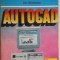 Ariana Popescu, Aurelia Filip, Dan Merezeanu - Autocad, 1993 (vezi detalii pentru livrare in tara)