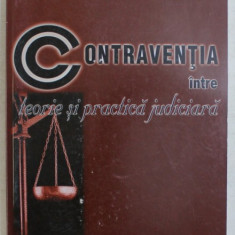 CONTRAVENTIA INTRE TEORIE SI PRACTICA JUDICIARA de STANCA FLOREA si GONGEA NICOLAE , 2005