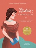 Elisabeta - Carmen Sylva, Adrian Cioroianu - Editura Curtea Veche