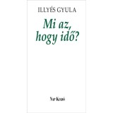 Mi az, hogy idő? - Elfeledett &iacute;r&aacute;sok - Illy&eacute;s Gyula