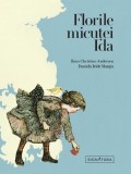 Florile micutei Ida - Hans Christian Andersen | Poveste pentru copii ilustrata de Daniela Iride Murgia | Basm despre imaginatie si flori dansatoare