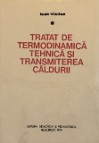 TRATAT DE TERMODINAMICA TEHNICA SI TRANSMITEREA CALDURII - IOAN VLADEA, 1974