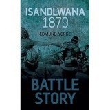 Battle Story: Isandlwana 1879