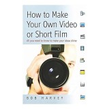 How to Make Your Own Video Or Short Film