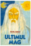 Ultimul mag - Paperback brosat - Pavel Coru&Egrave; - Editura Pavel Coru&Aring;&pound;