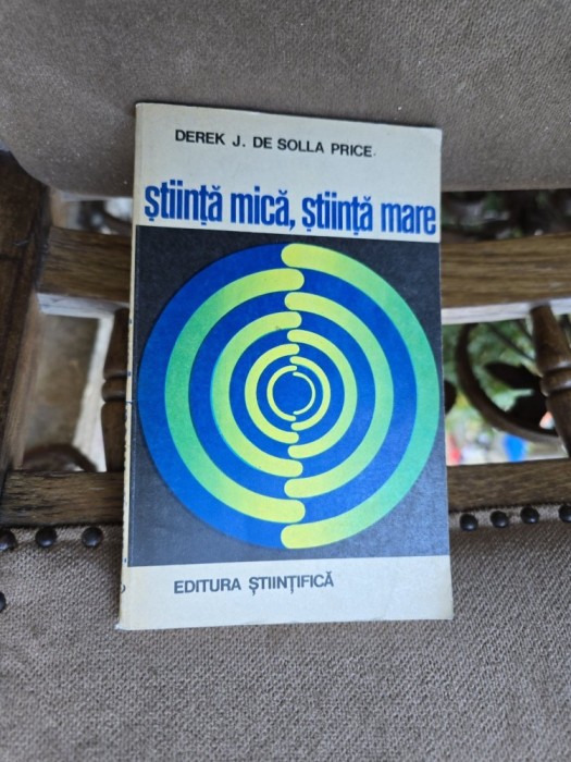 Stiință mică, știință mare - Derek J. de Solla Price