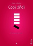 Copii dificili - Russell A. Barkley - Ghid родители managementul comportamentului la copii 2-12 ani