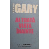 Romain Gary - Ai toata viata inainte (Editia: 2006)