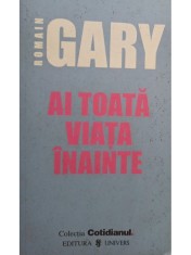 Romain Gary - Ai toata viata inainte (Editia: 2006) foto