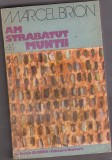 bnk ant Marcel Brion - Am strabatut muntii
