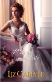 Mireasa purta perle - Liz Carlyle - Editura Litera