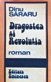 Cumpara ieftin Dragostea și Revoluția - 1989 - Dinu Sararu (@T15)