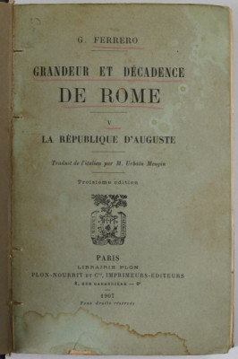 GRANDEUR ET DECADENCE DE ROME par G. FERRERO , TOME V : LA REPUBLIQUE D &amp;#039;AUGUSTE , 1907 foto