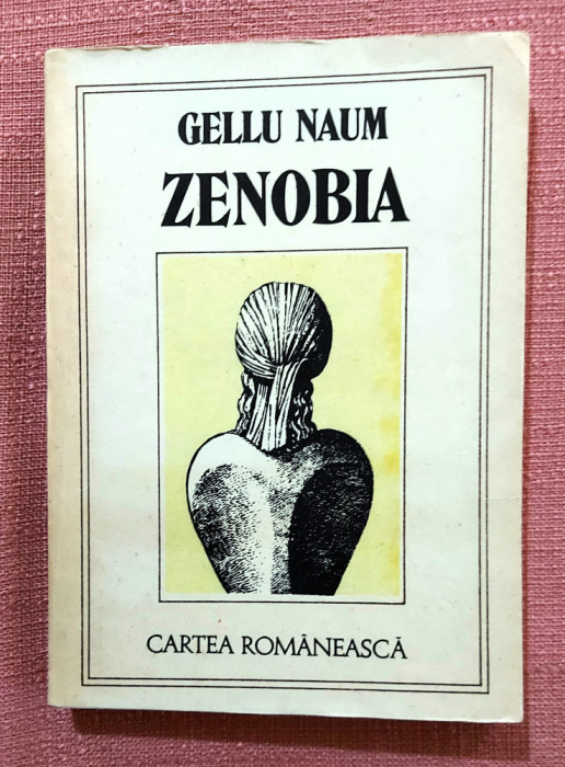 Zenobia. Editura Cartea Romaneasca, 1985 - Gellu Naum