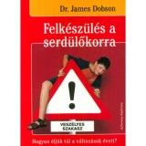 Felk&eacute;sz&uuml;l&eacute;s a serd&uuml;lőkorra - 3. kiad&aacute;s - Hogyan &eacute;lj&uuml;k t&uacute;l a v&aacute;ltoz&aacute;sok &eacute;veit? - Dr. James Dobson