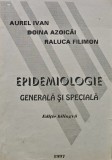 Epidemiologie generala si speciala. editie bilingva romana-engleza - 1997 - Raluca Filimon (AG261)