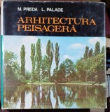 Arhitectura peisagera - M. Preda, L. Palade