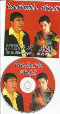 (B) CD Manele: Ștefan de la Bărbulești &amp;lrm;&amp;ndash;Adi de la Valcea-Lacrimile vietii foto