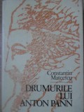 Drumurile lui Anton Pann - Constantin Mateescu, Editura Sport-Turism 1980, Biografii, Coperta Cartonata