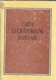 Carta Lucratorilor Sanitari, Editura Ars Longa, 1996, 120 Pagini, Editie Veche, Carte Colectie