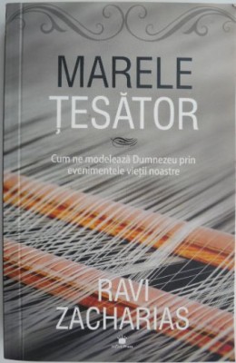 Marele tesator. Cum ne modeleaza Dumnezeu prin evenimentele vietii noastre &amp;ndash; Ravi Zacharias foto