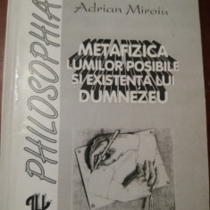 METAFIZICA LUMILOR POSIBILE SI EXISTENTA LUI DUMNEZEU - ADRIAN MIROIU