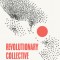 Revolutionary Collective: Comrades, Critics, and Dynamics in the Struggle for Socialism