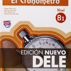 El Cronometro - B1 - Edicion Nuevo DELE Book + CD | Alejandro Bech Tormo, Maria Jose Pereja, Pedro Calderon