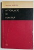 Introducere in fonetica - Al. Rosetti, Studii Literare, Critica Literara - Carte