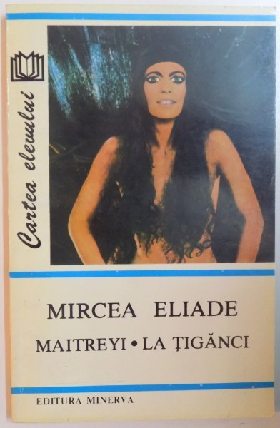 MAITREYI. LA TIGANCI de MIRCEA ELIADE 1994