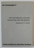 REFLECTIONS ON LIFELONG EDUCATION AND THE SCHOOL by R.H. DAVE , 1970