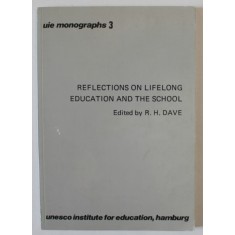 REFLECTIONS ON LIFELONG EDUCATION AND THE SCHOOL by R.H. DAVE , 1970