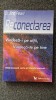 RECONECTAREA. VINDECA-I PE ALTII, VINDECA-TE PE TINE - Eric Pearl