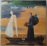 STEFAN CALTIA: LOCURI/ALBUM MUZ. DE ARTA TIMISOARA 2014(SEMNATURA+PARAFA PICTOR)