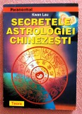Secretele astrologiei chinezesti. Editura Teora, 1998 - Kwan Lau
