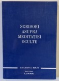 SCRISORI ASUPRA MEDITATIEI OCULTE , primite si editate de ALICE A. BAILEY , 2004