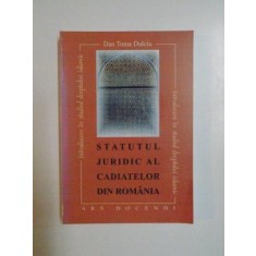 STATUTUL JURIDIC AL CADIATELOR DIN ROMANIA de DAN TOMA DULCIU , 2001