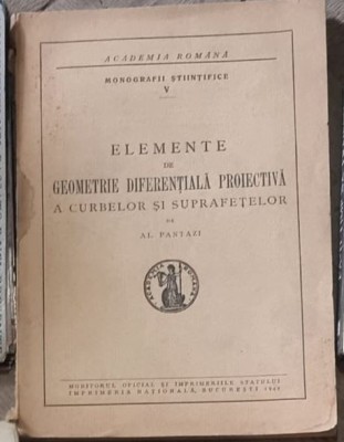 A. Pantazi - Elemente de Geometrie Diferentiala Proiectiva a Curbelor si Suprafetelor foto