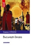 Bucuresti-Sinaia - Damian Stanoiu