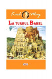 La turnul Babel. &Icirc;n țara leului de argint Vol.2 - Paperback brosat - Karl May - Dexon, 2020