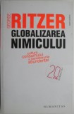 Globalizarea nimicului. Cultura consumului si paradoxurile abundentei &ndash; George Ritzer (cateva insemnari)